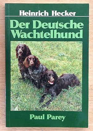 Bild des Verkufers fr Der Deutsche Wachtelhund. Rassemerkmale, Haltung, Zucht, Fhrung und Prfung. zum Verkauf von Antiquariat Hartmann