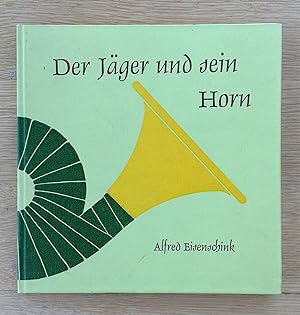 Bild des Verkufers fr Der Jger und sein Horn. zum Verkauf von Antiquariat Hartmann