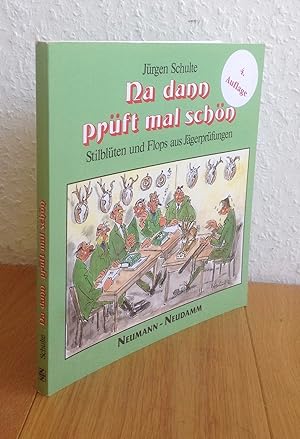 Bild des Verkufers fr Na dann prft mal schn. Stilblten und Flops aus Jgerprfungen. zum Verkauf von Antiquariat Hartmann