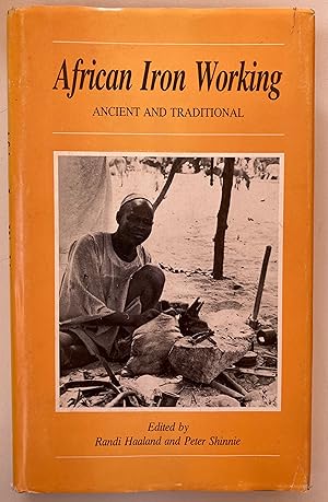 Imagen del vendedor de African Iron Working: Ancient and Traditional a la venta por Joseph Burridge Books