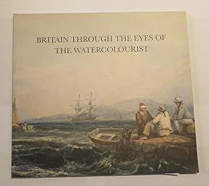 Seller image for Britain Through The Eyes Of The Watercolourist for sale by St Marys Books And Prints