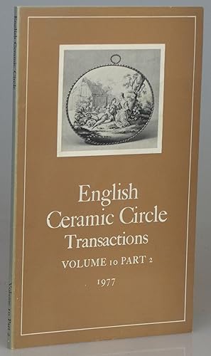 English Ceramic Circle Transactions: Volume 10 Part 2, 1977