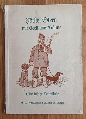 Förster Stern mit Treff und Männe. Eine lustige Dackellade. Verse von Franz Robert Hannesen.