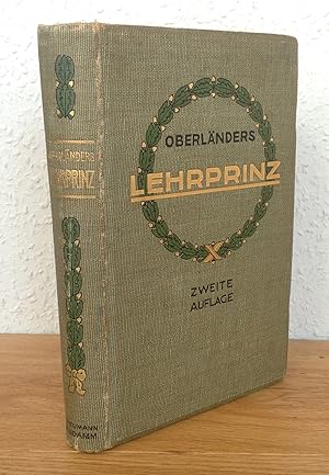 Image du vendeur pour Der Lehrprinz. Lehrbuch der heutigen Jagdwissenschaft mit besonderer Bercksichtigung der Bedrfnisse des Jagdbesitzers und des Jagdverwalters. mis en vente par Antiquariat Hartmann