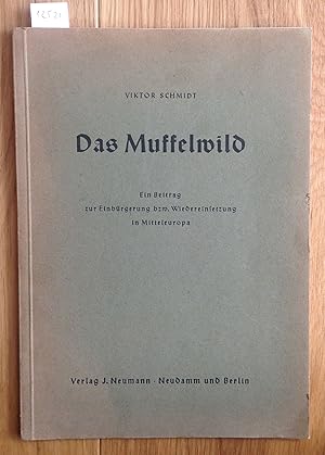 Bild des Verkufers fr Das Muffelwild. Ein Beitrag zur Einbrgerung bzw. Wiedereinsetzung in Mitteleuropa. zum Verkauf von Antiquariat Hartmann