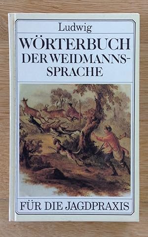 Bild des Verkufers fr Wrterbuch der Weidmannssprache. Ein Nachschlagewerk jagdlicher Begriffe. zum Verkauf von Antiquariat Hartmann