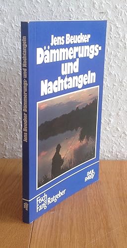 Dämmerungs- und Nachtangeln. Ein Wegweiser zu unerwartet guten Fängen. Mit 109 Einzeldarstellunge...