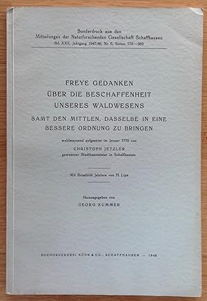 Imagen del vendedor de Freye Gedanken ber die Beschaffenheit unseres Waldwesens samt den Mitteln, dasselbe in eine bessere Ordnung zu bringen wohlmeynend aufgesetzt im Jenner 1770 von Christoph Jetzler. Mit Brustbild Jetzlers in Schaffhausen. Quellen zur Forstgeschichte des Kantons Schaffhausen, Nr. 1. Sonderdruck aus den Mitteilungen der Naturforschenden Gesellschaft Schaffhausen Bd. XXII Jhg. 1947/48, Nr. 6. a la venta por Antiquariat Hartmann