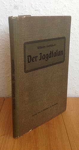 Der Jagdfasan. Seine Naturgeschichte, Aufzucht - wilde Fasanerie und die zahme Aufzucht nach engl...