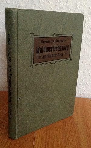 Bild des Verkufers fr Waldwertrechnung und forstliche Statik. Ein Lehr- und Handbuch. zum Verkauf von Antiquariat Hartmann