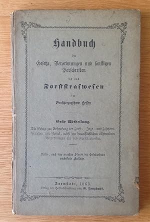 Handbuch der Gesetze, Verordnungen und sonstigen Vorschriften für das Forststrafwesen im Großherz...