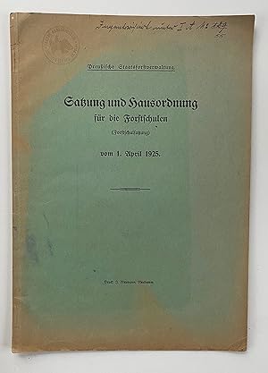 Satzung und Hausordnung für die Forstschulen (Forstschulsatzung) vom 1. April 1925.