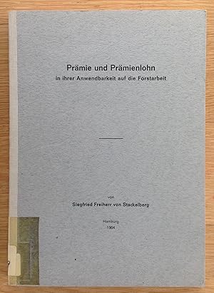 Prämie und Prämienlohn in ihrer Anwendbarkeit auf die Forstarbeit. Dissertation Universität Hamburg.