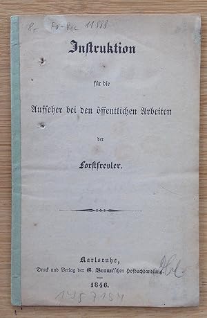 Instruktion für die Aufseher bei den öffentlichen Arbeiten der Forstfrevler.