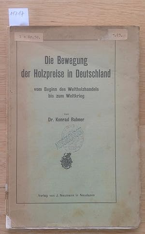 Bild des Verkufers fr Die Bewegung der Holzpreise in Deutschland vom Beginn des Weltholzhandels bis zum Weltkrieg. zum Verkauf von Antiquariat Hartmann