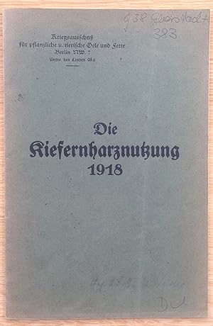 Die Kiefernharznutzung 1918.