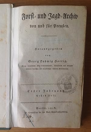 Forst- und Jagd-Archiv von und für Preussen. Erster Jahrgang. Erstes und zweites Heft.