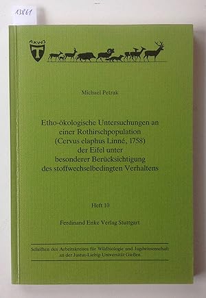 Etho-ökologische Untersuchungen an einer Rothirschpopulation (Cervus elaphus Linné, 1758) der Eif...