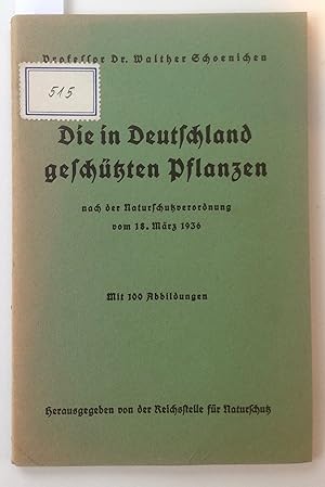 Die in Deutschland geschützten Pflanzen nach der Naturschutzverordnung vom 18.März 1936.