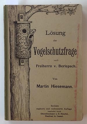 Seller image for Lsung der Vogelschutzfrage nach Freiherrn von Berlepsch. Im Auftrage der Kommission zur Frderung des Vogelschutzes. for sale by Antiquariat Hartmann