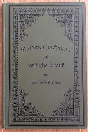 Bild des Verkufers fr Waldwertrechnung und forstliche Statik. Ein Lehr- und Handbuch. zum Verkauf von Antiquariat Hartmann