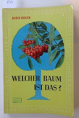 Welcher Baum ist das ?. Tabellen zum Bestimmen der heimischen und eingeführten Holzgewächse Mitte...