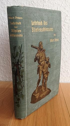 Lehrbuch des Flintenschießens. Nebst einer Anleitung zur Herstellung von Flintenschießständen. Mi...