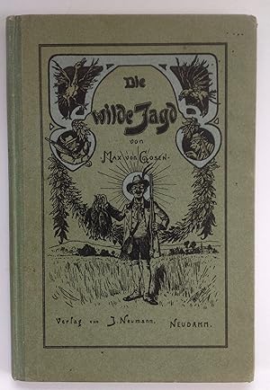 Die wilde Jagd oder Alles muss ruiniert sein. Ein humorvolles Lied ländlich-schändlich Jagdausübu...