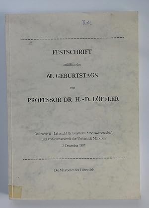 Seller image for Festschrift anllich des 60. Geburtstags von Prof. Dr. H.-D. Lffler. Ordinarius am Lehrstuhl fr Forstliche Arbeitswissenschafts und Verfahrenstechnik der Universitt Mnchen. 2. Dezember 1987. for sale by Antiquariat Hartmann