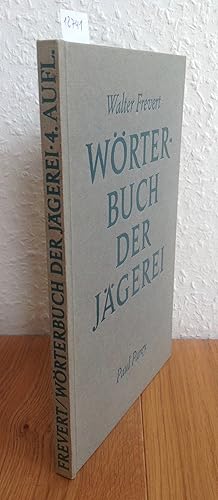 Imagen del vendedor de Wrterbuch der Jgerei. Ein Nachschlagewerk der jagdlichen Ausdrcke. Neubearbeitet und erweitert von Hans Behnke. a la venta por Antiquariat Hartmann