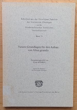 Bild des Verkufers fr Neuere Grundlagen fr den Anbau von Abies grandis. Band 71 der Schriftenreihe der Forstlichen Fakultt der Universitt Gttingen. zum Verkauf von Antiquariat Hartmann