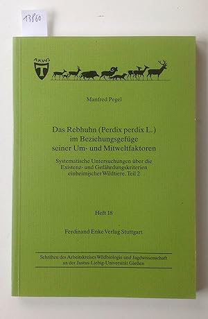 Das Rebhuhn (Perdix perdix L.) im Beziehungsgefüge seiner Um- und Mitweltfaktoren. Systematische ...