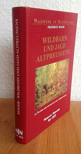Bild des Verkufers fr Wildbahn und Jagd Altpreussens im Wandel der geschichtlichen Jahrhunderte. zum Verkauf von Antiquariat Hartmann