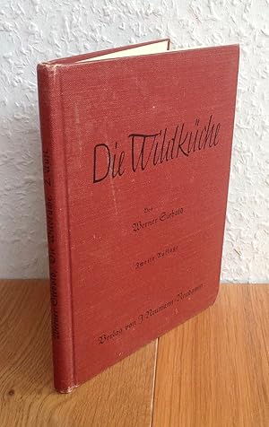 Bild des Verkufers fr Die Wildkche. Zusammengestellt in der Reihenfolge des Jagdjahres nach erprobten Familienrezepten erfahrener Jgerfrauen. zum Verkauf von Antiquariat Hartmann