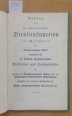 Anhang zu der landesherrlichen Dienstinstruction für Waldhüter im Grossherzogthum Baden maaßgeben...