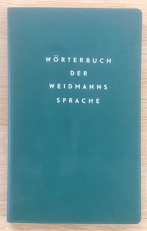 Bild des Verkufers fr Wrterbuch der Weidmannssprache. Ein Nachschlagewerk fr jagdliche Ausdrcke. zum Verkauf von Antiquariat Hartmann