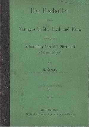 Bild des Verkufers fr Der Fischotter, dessen Naturgeschichte, Jagd und Fang nebst einer Abhandlung ber den Otterhund und dessen Gebrauch. zum Verkauf von Antiquariat Hartmann