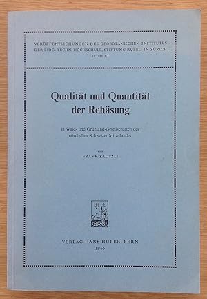 Qualität und Quantität der Rehäsung in Wald- und Gründland-Gesellschaften nördlichen Schweizer Mi...