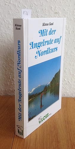 Mit der Angelrute auf Nordkurs.