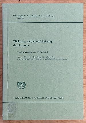 Imagen del vendedor de Zchtung, Anbau und Leistung der Pappeln. Aus der Reihe: Mitteilungen der Hessischen Landesforstverwaltung Band 10. a la venta por Antiquariat Hartmann