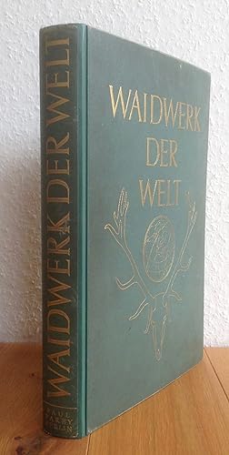 Waidwerk der Welt. Erinnerungswerk an die Internationale Jagdausstellung Berlin 1937 2.-28. Novem...