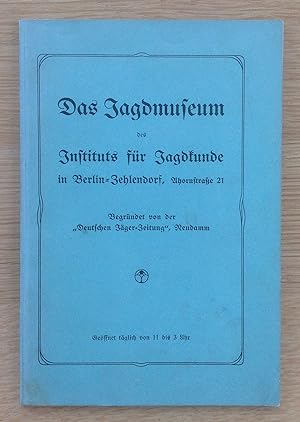 Das Jagdmuseum des Instituts für Jagdkunde in Berlin-Zehlendorf. Begründet von der Deutschen Jäge...