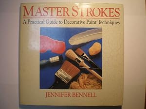 Master Strokes. A practical Guide to Decorative Paint Techniques