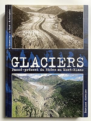 Seller image for Glaciers. Pass-prsent du Rhne au Mont-Blanc. for sale by ShepherdsBook