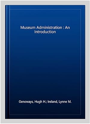 Immagine del venditore per Museum Administration : An Introduction venduto da GreatBookPrices