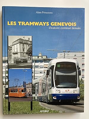 Les tramways genevois. L'histoire continue demain.