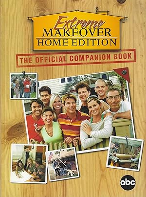 Seller image for Extreme Makeover Home Edition - The Official Companion Book for sale by ELK CREEK HERITAGE BOOKS (IOBA)