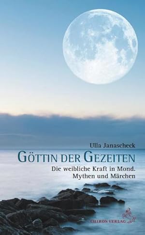 Bild des Verkufers fr Gttin der Gezeiten : Die weibliche Kraft in Mond. Mythen und Mrchen zum Verkauf von AHA-BUCH GmbH