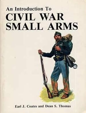 Image du vendeur pour An Introduction to Civil War Small Arms mis en vente par Collector Bookstore