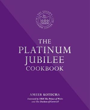 Bild des Verkufers fr The Platinum Jubilee Cookbook : Recipes and stories from Her Majesty's representatives around the world zum Verkauf von AHA-BUCH GmbH